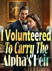 I Volunteered To Carry The Alpha's Heir Novel Cover
