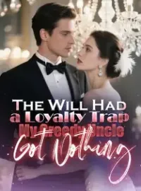 The Will Had a Loyalty Trap My Greedy Uncle Got Nothing Novel Cover