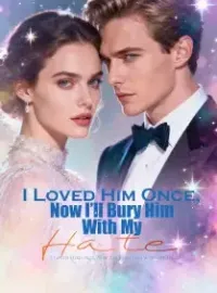 I Loved Him Once, Now I’ll Bury Him With My Hate Novel Cover