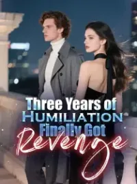 Three Years of Humiliation, Finally Got Revenge Novel Cover