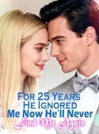 For 25 Years He Ignored Me, Now He’ll Never Find Me Again Novel Cover
