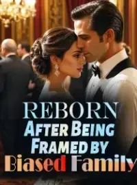 Reborn:After Being Framed by Biased Family Novel Cover