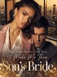 They Kicked Me Out of My Dorm to Make Me Their Son’s Bride Novel Cover