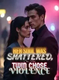 Her Soul Was Shattered, So Her Twin Chose Violence Novel Cover