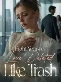 Eight Years of Love, Deleted Like Trash Novel Cover