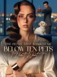 The Home That Ranked Me Below Ten Pets, I Don't Want It Novel Cover