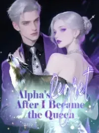 Alpha's Regret After I Became the Queen Novel Cover
