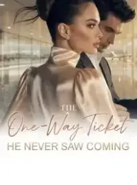 The One-Way Ticket He Never Saw Coming Novel Cover
