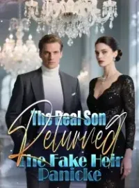 The Real Son Returned—The Fake Heir Panicke Novel Cover