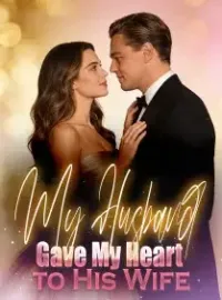 My Husband Gave My Heart to His Wife Novel Cover