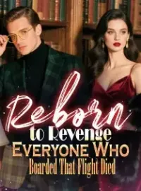 Reborn to Revenge Everyone Who Boarded That Flight Died Novel Cover