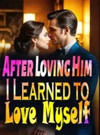 After Loving Him, I Learned to Love Myself Novel Cover