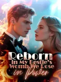 Reborn in My Bestie’s Womb, We Rose in Power Novel Cover