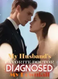 My Husband’s Favorite Doctor Diagnosed My Downfall Novel Cover