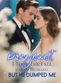 Pregnant, I Took The Fall for My Husband, But He Dumped Me Novel Cover