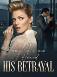 When I Could Hear, I Heard His Betrayal Novel Cover