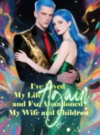 I've Lived My Life Again, and I've Abandoned My Wife and Children Novel Cover