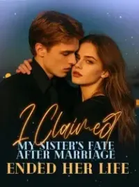 I Claimed My Sister’s Fate After Marriage Ended Her Life Novel Cover