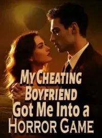 My Cheating Boyfriend Got Me Into a Horror Game Novel Cover