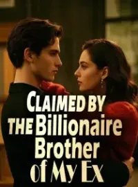 Claimed by the Billionaire Brother of My Ex Novel Cover