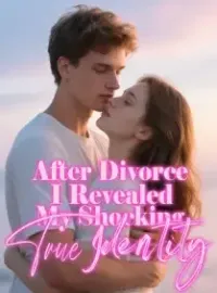 After Divorce, I Revealed My Shocking True Identity Novel Cover