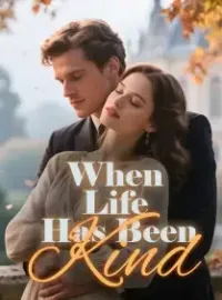 When Life Has Been Kind Novel Cover