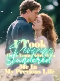 I Took Revenge On A Young Girl Who Slandered Me In My Previous Life Novel Cover