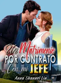 Portada de la novela Un Matrimonio Por Contrato Con Mi Jefe Capítulo