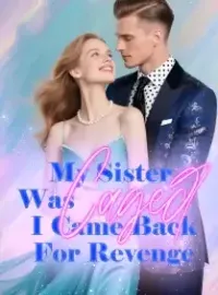 My Sister Was Caged, I Came Back For Revenge Novel Cover