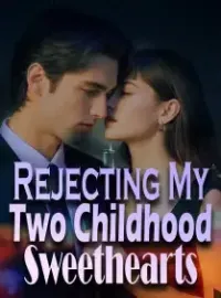 Rejecting My Two Childhood Sweethearts Novel Cover