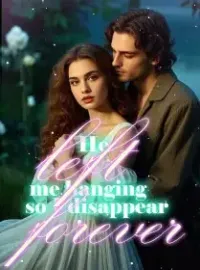 He left me hanging, so I disappear forever Novel Cover
