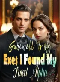 Farewell To My Exes, I Found My Fated Alpha Novel Cover