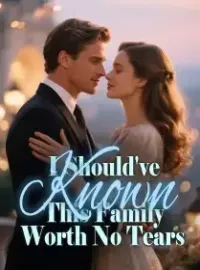 I Should've Known, This Family Worth No Tears Novel Cover