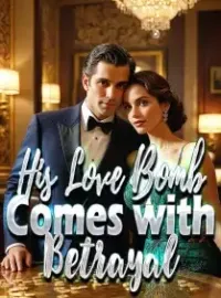 His Love Bomb Comes with Betrayal Novel Cover