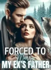 Forced to Marry My Ex's Father Novel Cover