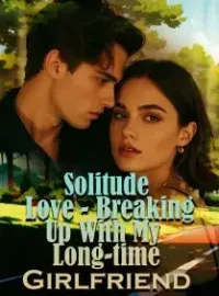 Solitude Love - Breaking Up With My Long-time Girlfriend Novel Cover