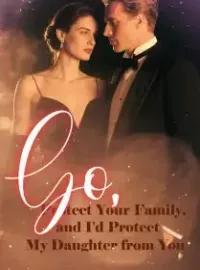 Go, Protect Your Family, and I'd Protect My Daughter from You Novel Cover