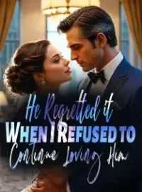 He Regretted it When I Refused to Continue Loving Him Novel Cover