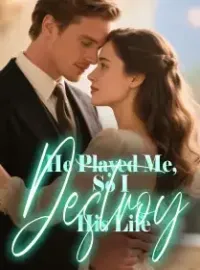 He Played Me, So I Destroy His Life Novel Cover