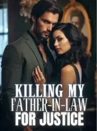 Killing My Father-in-law for Justice Novel Cover