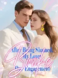 After Being Shamed, My Lover Broke Our Engagement Novel Cover