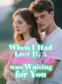 When I Had Lost It, A Terrible Fate was Waiting for You! Novel Cover