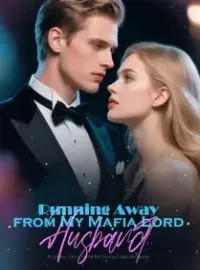 Running Away from My Mafia Lord Husband Novel Cover