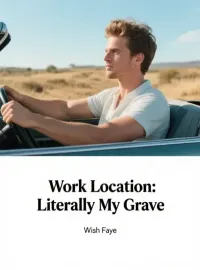 Work Location: Literally My Grave Novel Cover