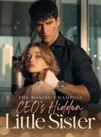 The Boxing Champion CEO's Hidden Little Sister Novel Cover