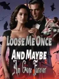 Loose Me Once And Maybe Am Gone Forever Novel Cover