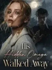 His Hidden Omega Walked Away Novel Cover