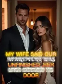 My Wife Said Our Apartment Was Unfinished ,Her Lover Answered the Door Novel Cover