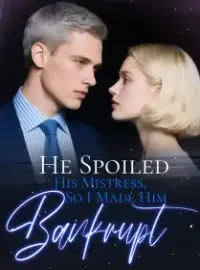 He Spoiled His Mistress, So I Made Him Bankrupt Novel Cover