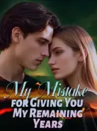My Mistake for Giving You My Remaining Years Novel Cover